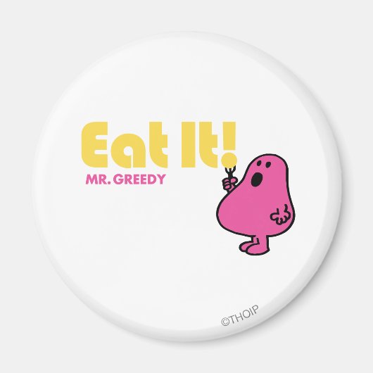 Iss es mit Mr. Greedy Magnet (Vorne)