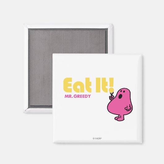 Iss es mit Mr. Greedy Magnet (Vorderseite/Rückseite)