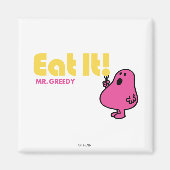 Iss es mit Mr. Greedy Magnet (Vorne)