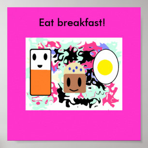 "Iss Frühstück!" Poster