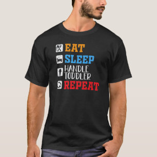 Iss Kleinkinder Betreuen Schlaf Graphic Tagesmutte T-Shirt