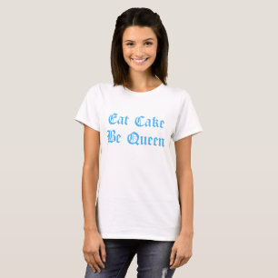 Iss Kuchen be Queen Blue Text T-Shirt