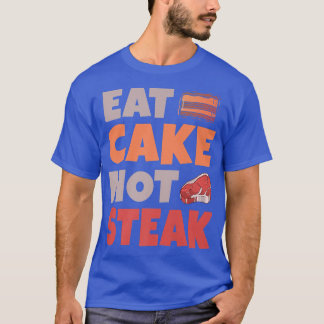 Iss Kuchen nicht Steak Snack Backen Vegetarisch T-Shirt