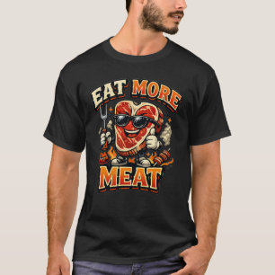 Iss mehr Fleisch Lustiges BBQ Fleischliebhaber T-S T-Shirt