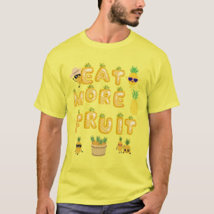 Iss mehr Obst, sei glücklich T-Shirt