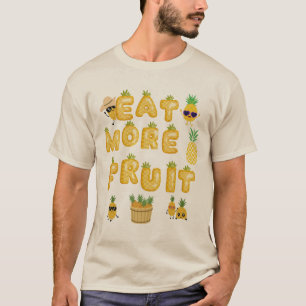 Iss mehr Obst, sei glücklich T-Shirt