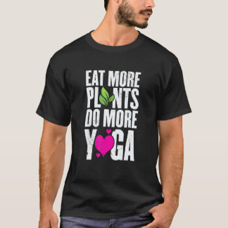 Iss mehr Pflanzen Mach mehr Yoga Veganer Workout T-Shirt