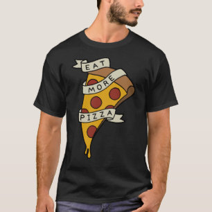 Iss mehr Pizza T-Shirt