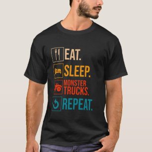 Iss Monster Trucks essen schlafen Wiederholung Mon T-Shirt