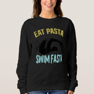 Iss Nudeln Schwimm Fasta Schwimmen Schwimmen Schwi Sweatshirt