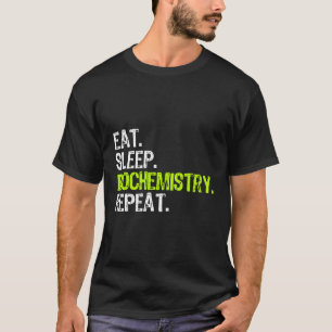 Iss Schlaf Biochemie Wiederholung Biochemiker Funn T-Shirt