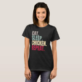 Iss Schlaf Huhn Wiederhole T-Shirt (Vorne ganz)