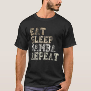 Iss Schlaf Samba Wiederhole Samba-Musik Samba-Tänz T-Shirt