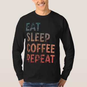 Iss Schlafcoffee Wiederholung Vintagen Kaffee Koff T-Shirt