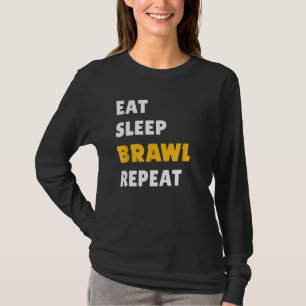 Iss, schlafe, hau, wiederhole dich. T-Shirt