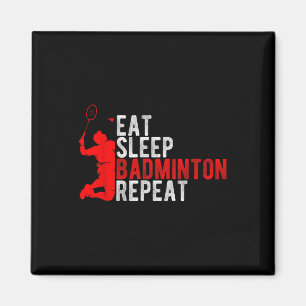 Iss Schlafen Badminton Wiederholen Badminton Enthu Magnet