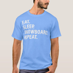 Iss Schlafen Snowboard Wiederholen Snowboarding Sn T-Shirt