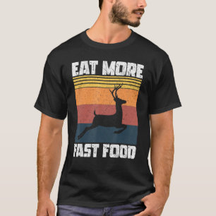 Iss schneller Nahrung für Jäger Vintage Hirschhunt T-Shirt