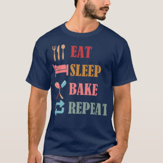 Iss Sleep Bake Wiederholung Funny Cooking Baking D T-Shirt