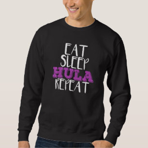 Iss Sleep Hula Repat Hula Hoop Dancer Sweatshirt