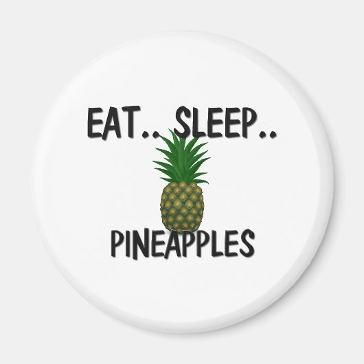 Iss Sleep PINEAPPLES Magnet (Vorne)