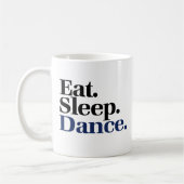 Iss Sleep TANCE Kaffeetasse (Links)