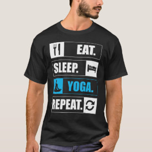 Iss Sleep Yoga Wiederholen Coolen Lehrer Spirituel T-Shirt