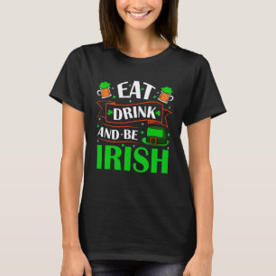 Iss Trink Sei Irischer St. Patrick Tag Shenanigan  T-Shirt