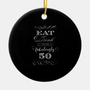 Iss, trink und feiere ein fantastisch Fünfzigsten  Keramikornament