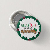 Iss, trink und sei fröhlich Weihnachten Button (Vorne & Hinten)