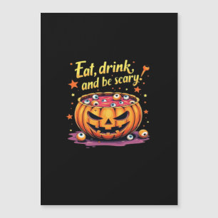 Iss, trink und sei gruselig Gruselige Filmnacht Ha Magnetkarte