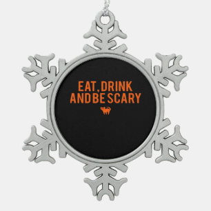 Iss Trink Und Sei Gruselig Halloween Fan Text Art Schneeflocken Zinn-Ornament