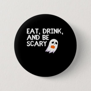 Iss, trink und sei gruselig Halloween-Geist Modern Button