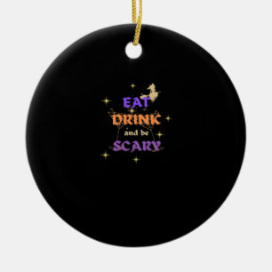Iss trink und sei gruselig Halloween lustiges Desi Keramik Ornament