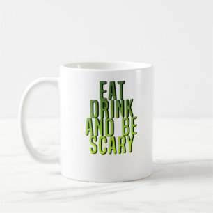 Iss, trink und sei gruselig Lustige Zitate Kaffeetasse