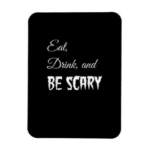 Iss, trink und sei gruselig lustiger Halloween-Ret Magnet
