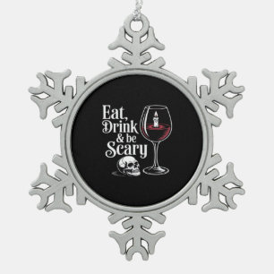 Iss, trink und sei gruselig, lustiger Spruch, mode Schneeflocken Zinn-Ornament