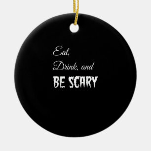 Iss, trink und sei gruselig Lustiges Halloween im Keramik Ornament