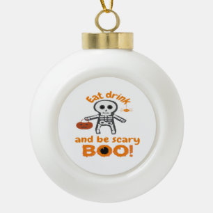 Iss trink und sei lustig gruselig  keramik Kugel-Ornament