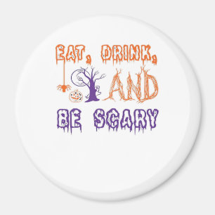 Iss, trink und sei lustig, gruselig und trendy magnet