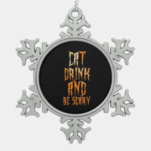 Iss, trink und sei lustig, trendy und gruselig schneeflocken Zinn-Ornament