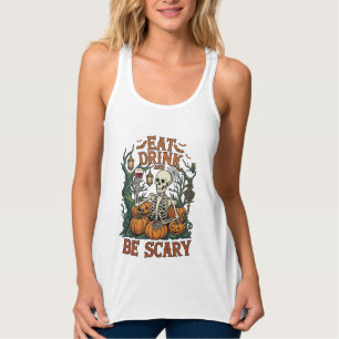 Iss Trinke Sei Grusel Skelett Halloween Kürbisse_1 Tank Top
