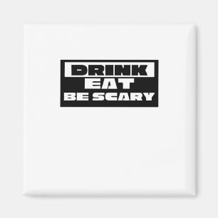 Iss Trinke Sei Gruselig Lustig Trendy Magnet