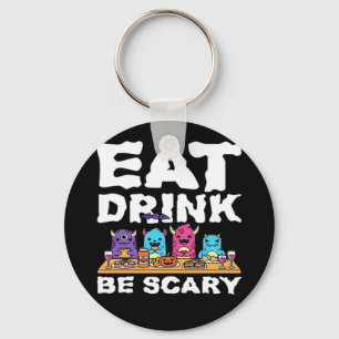 Iss Trinke Sei Gruselig Monster Halloween Kreativ Schlüsselanhänger