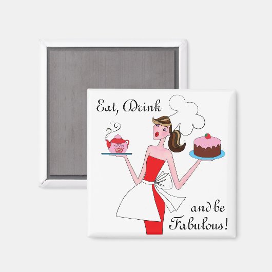"Iss, trinke und sei fabelhaft!" Magnete Magnet (Vorderseite/Rückseite)