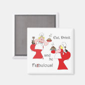 "Iss, trinke und sei fettmodisch!" Magnete Magnet (Vorderseite/Rückseite)