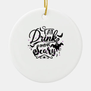 Iss, trinke und sei gruselig Halloween-Design Tren Keramik Ornament