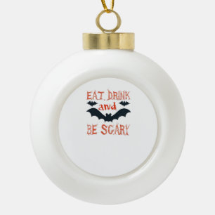 Iss Trinke Und Sei Gruselig Halloween Fledermäuse Keramik Kugel-Ornament