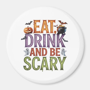 Iss Trinke und sei gruselig Halloween-Party Grusel Magnet