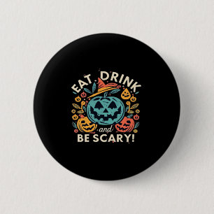 Iss, trinke und sei gruselig Halloween-Party lusti Button